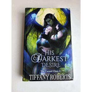His Darkest Desire the Cursed Ones 2 by Tiffany Roberts Indie Hardcover